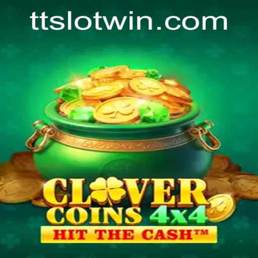 Exploring CloverCoins4x4 and the Magic of TTSLOT
