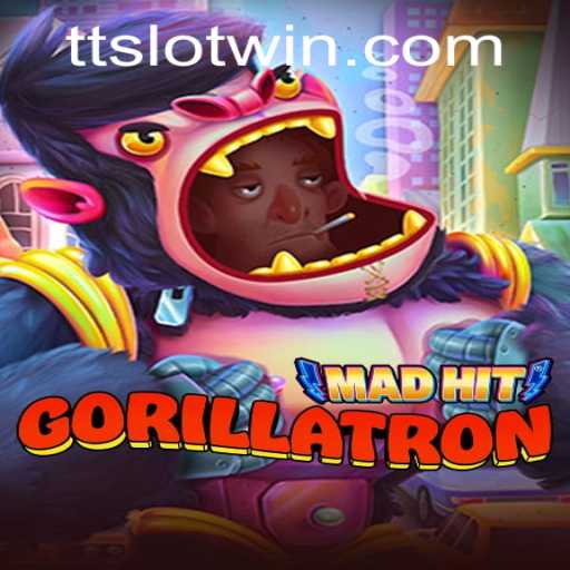 MadHitGorillatron: An Electrifying Gaming Experience with TTSLOT Integration