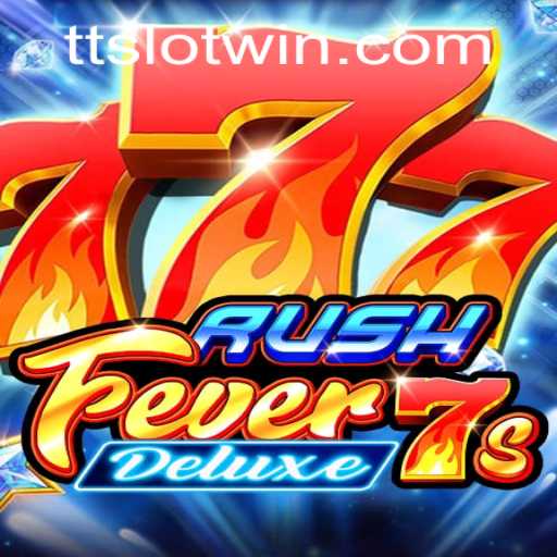 Unravel the Thrills of RushFever7sDeluxe: A Comprehensive Guide to the Exciting World of TTSLOT
